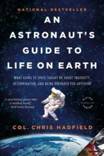 An Astronaut's Guide to Life on Earth: What Going to Space Taught Me Abou - GOOD
