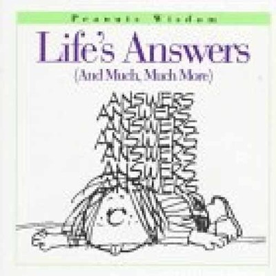 Life's Answers: (And Much, Much - Hardcover, by Schulz Charles M. - Very Good