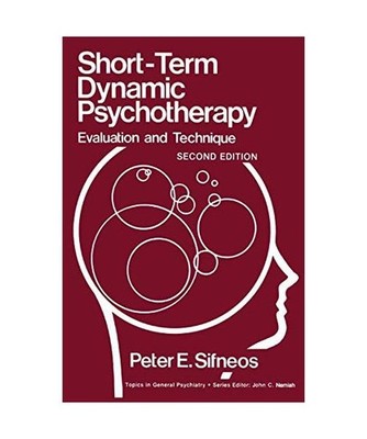 Short-Term Dynamic Psychotherapy: Evaluation and Technique: Evaluation and Techn