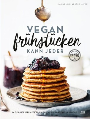 Nadine Horn / Vegan frühstücken kann jeder