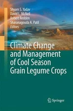 Climate Change and Management of Cool Season Grain Legume Crops by Shyam Singh Y