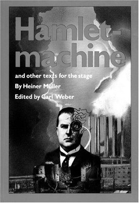 Hamlet-Machine and Other Texts for the Stage by Heiner Müller [Paperback]