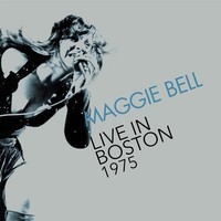 Maggie Bell / Live In Boston 1975