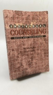 Individual Counseling: Skills and Techniques Mei-whei Chen and Nan J. Giblin ...