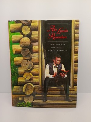 Abe Lincoln Remembers by Ann Warren Turner Hardcover - Wendell Minor SIGNED