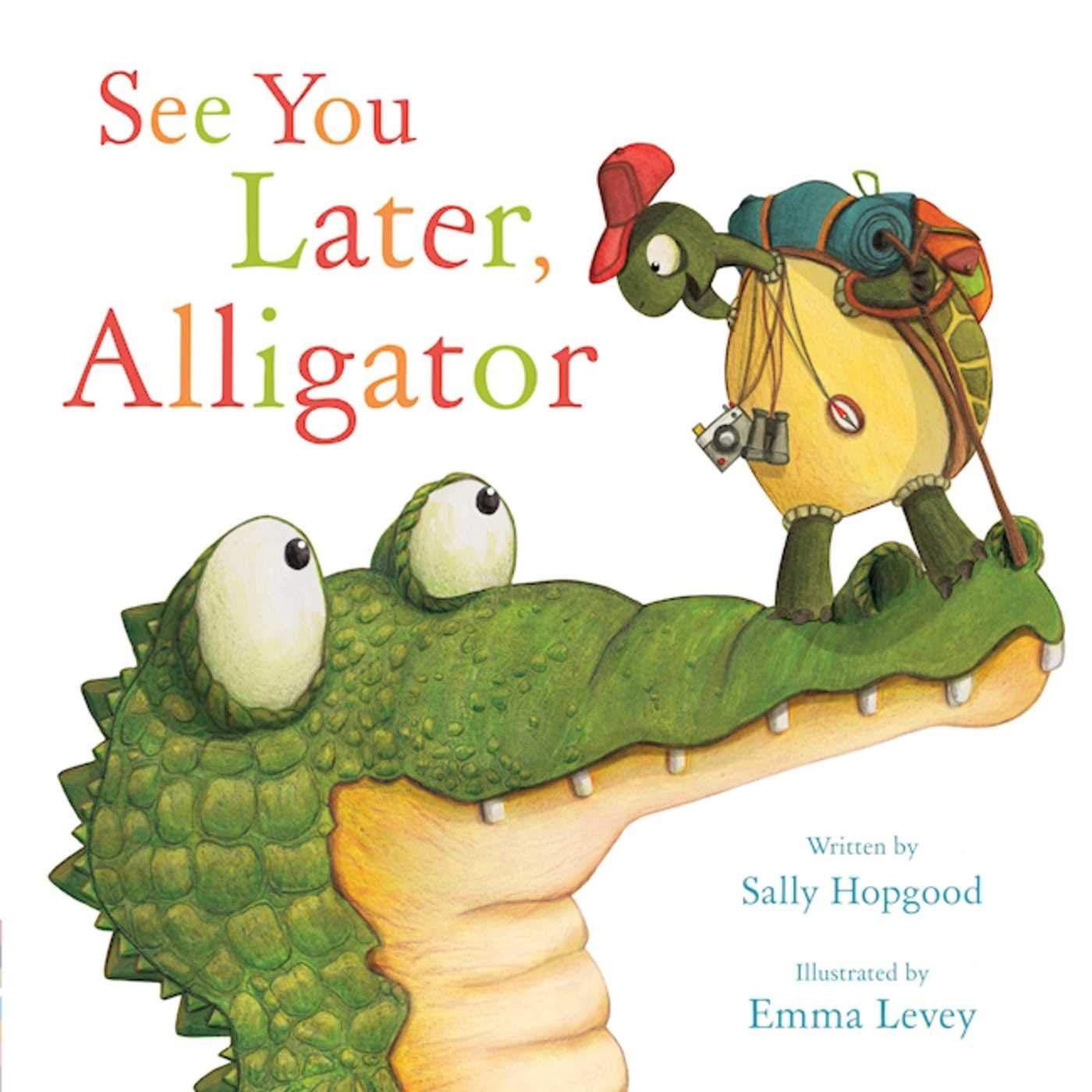 See You Later, Alligator Hardcover