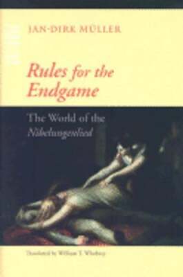 Rules for the Endgame: The World of the Nibelungenlied by Jan-Dirk Müller: Used