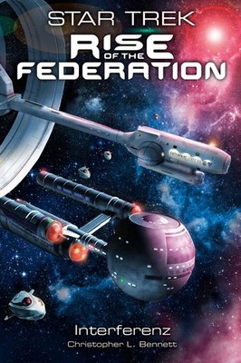 Star Trek - Rise of the Federation 5 | Christopher L. Bennett | deutsch