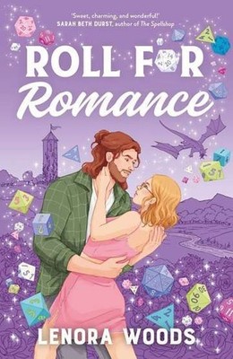 Roll for Romance LENORA WOODS / Quercus Publishing