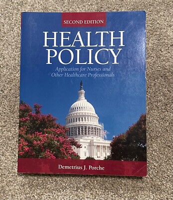 Health Policy: Application for Nurses and Other Healthcare Professionals 2e