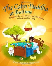 The Calm Buddha at Bedtime: Tales of Wisdom,... - Dharmachari Nagaraja