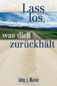 Lass los, was dich zurückhält von Mason, John L | Buch | Zustand sehr gut