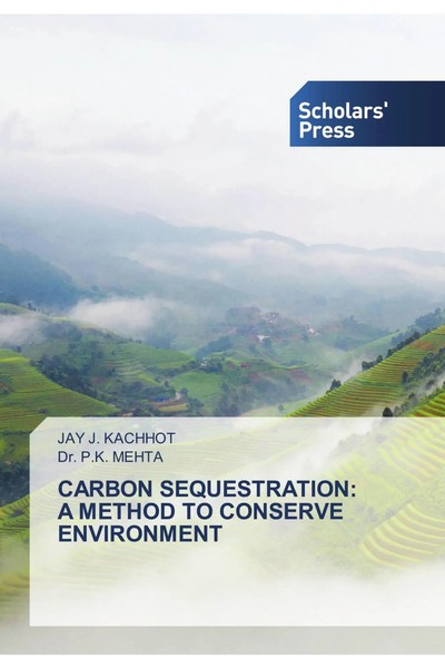 Carbon Sequestration: A Method TO Conserve Environment Jay J. Kachhot (U. A.)-image
