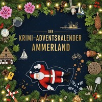 Der Krimi-Adventskalender Ammerland MordsverdäChtig In 24 Akten Jonah Scholz