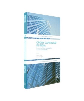 Crony Capitalism in India: Establishing Robust Counteractive Institutional Frame