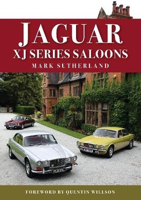 Jaguar XJ Series Saloons by Mark Sutherland, Quentin Willson - 9781398121492