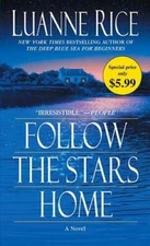 Follow the Stars Home: A Novel - Mass Market Paperback By Rice, Luanne - GOOD