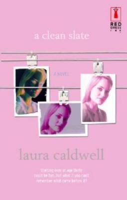 A Clean Slate (Red Dress Ink Novels) - Paperback By Caldwell, Laura - GOOD