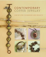 Contemporary Copper Jewelry : Step-by-Step Techniques and Project