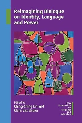 Reimagining Dialogue on Identity, Language and Power by Ching... - 9781800414716