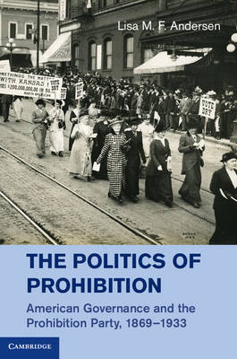 The Politics of Prohibition Andersen Hardback Cambridge University Press