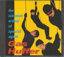 CD Gas Huffner - The Inhuman Ordeal Of Special Agent Gas Huffner