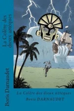 La Colere Des Dieux Azteques, Paperback by Darnaudet, Boris, Like New Used, F...