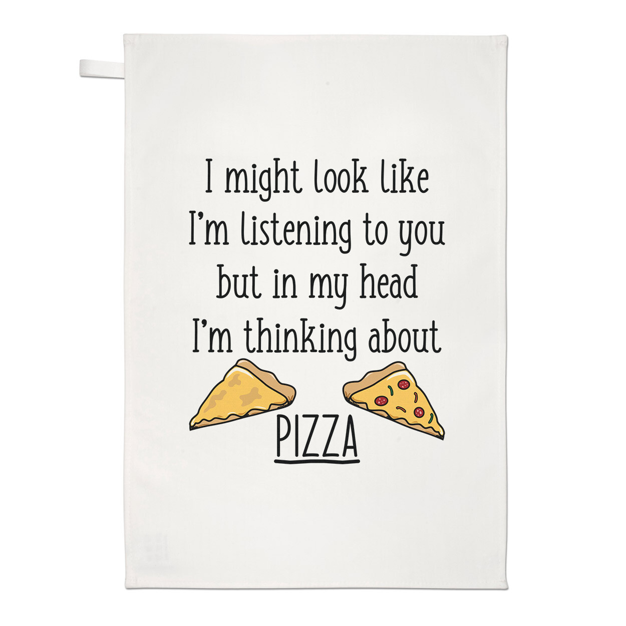 I Might Look Like I'm Listening To You Pizza Tea Towel Dish Cloth Pepperoni Joke