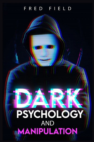 Fred Field | Dark Psychology And Manipulation | Taschenbuch | Englisch (2022)-image