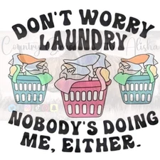 Sublimation Print Laundry Funny Ready to Press Heat Transfer