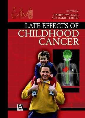 Late Effects of Childhood Cancer by Green, Daniel, Wallace, Hamish