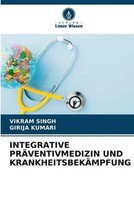 Vikram Singh (U. A.) | Integrative PrÄVentivmedizin Und KrankheitsbekÄMpfung