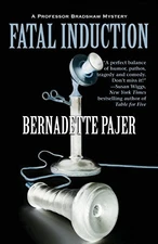 FATAL INDUCTION: A PROFESSOR BRADSHAW MYSTERY (PROFESSOR By Bernadette Pajer VG+