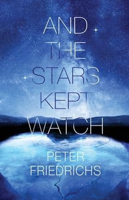 And the Stars Kept Watch Paperback Peter Friedrichs