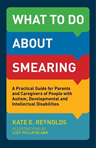 What to Do about Smearing: A Practical Guide for Parents and Caregivers of Peop - Image 3