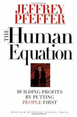 The Human Equation: Building Profits by Putting People First,Jeffrey Pfeffer