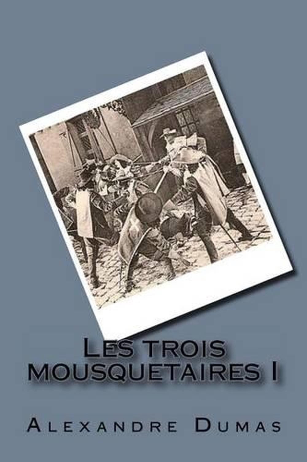 Les trois mousquetaires I by Alexandre Dumas (French) Paperback Book