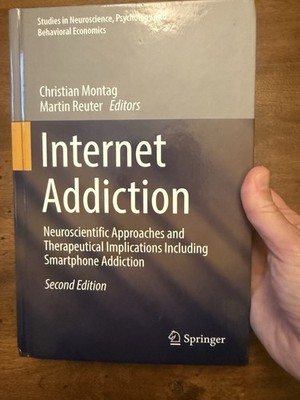 INTERNET ADDICTION: NEUROSCIENTIFIC APPROACHES AND By Christian Montag & Martin