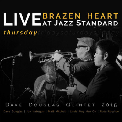 Dave Douglas Quintet Brazen Heart: Live at Jazz Standard - Thursday (CD) Album