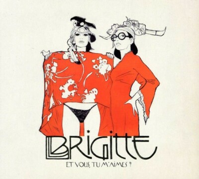 Et Vous Tu M'aimes, BRIGITTE, Good Import