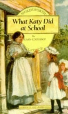What Katy Did at School (Wordsworth Collection) - Susan Coolidge