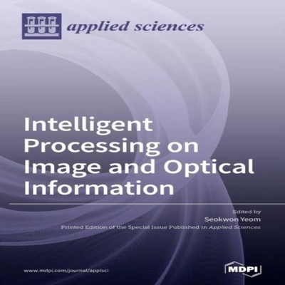 Intelligent Processing on Image and Optical Information MDPI AG M