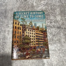 a secret history of time to come book, by robie macaulay, 1979 Hardcover