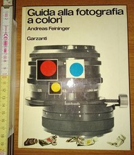 Feininger Andreas, Guida alla fotografia a colori, Garzanti 1974