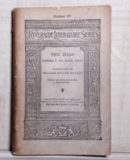 1899 Riverside Literature Series The Iliad Books I, VI, XXII, XXIV  No. 137  B46