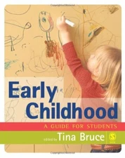 Early Childhood: A Guide for Students,Tina Bruce