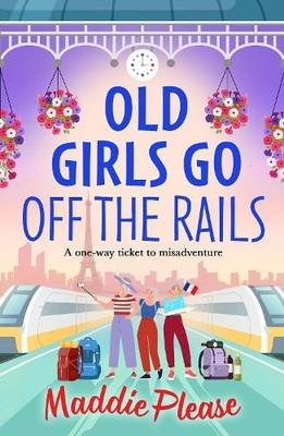 Maddie Please Old Girls Go Off the Rails (Paperback) (UK IMPORT)