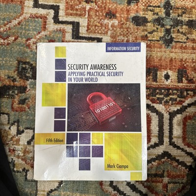 Security Awareness: Applying Practical Security in Your World by Ciampa, Mark D.