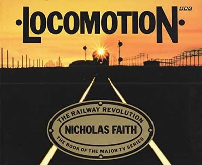 Locomotion: The Railway Revolution - Hardcover, by Faith Nicholas - Very Good b