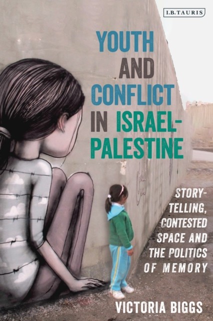 Youth and Conflict in Israel-Palestine by Victoria  Biggs (Hardback Book)